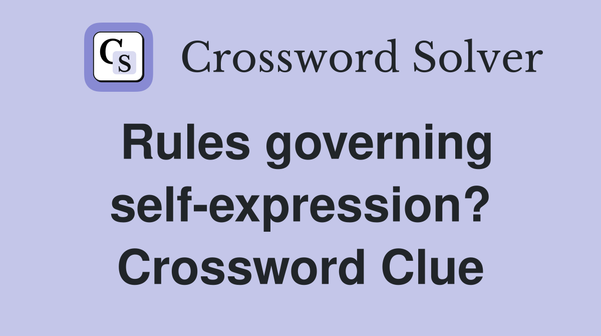 Rules governing self-expression? Crossword Clue