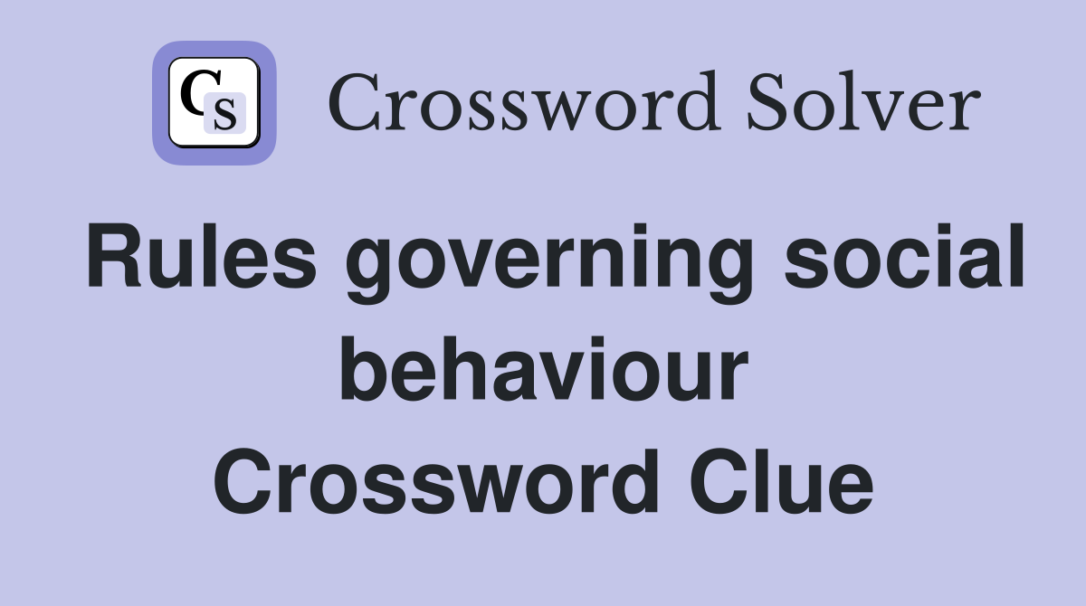 Rules governing social behaviour Crossword Clue