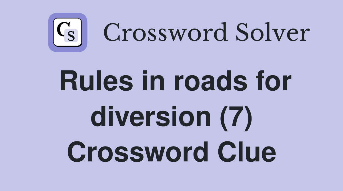 Rules in roads for diversion (7) Crossword Clue