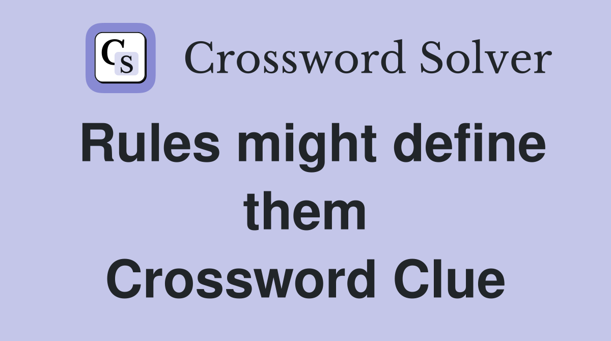 Rules might define them Crossword Clue