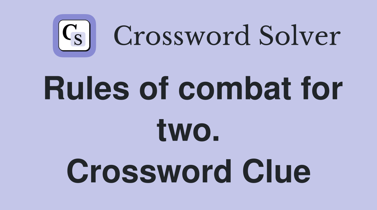 Rules of combat for two. Crossword Clue