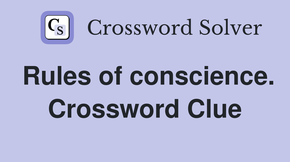 Rules of conscience. Crossword Clue