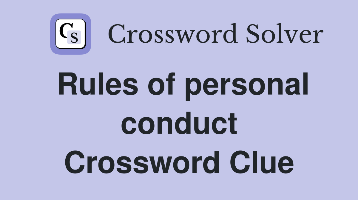 Rules of personal conduct Crossword Clue