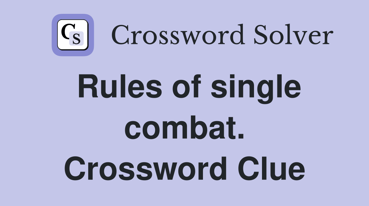Rules of single combat. Crossword Clue