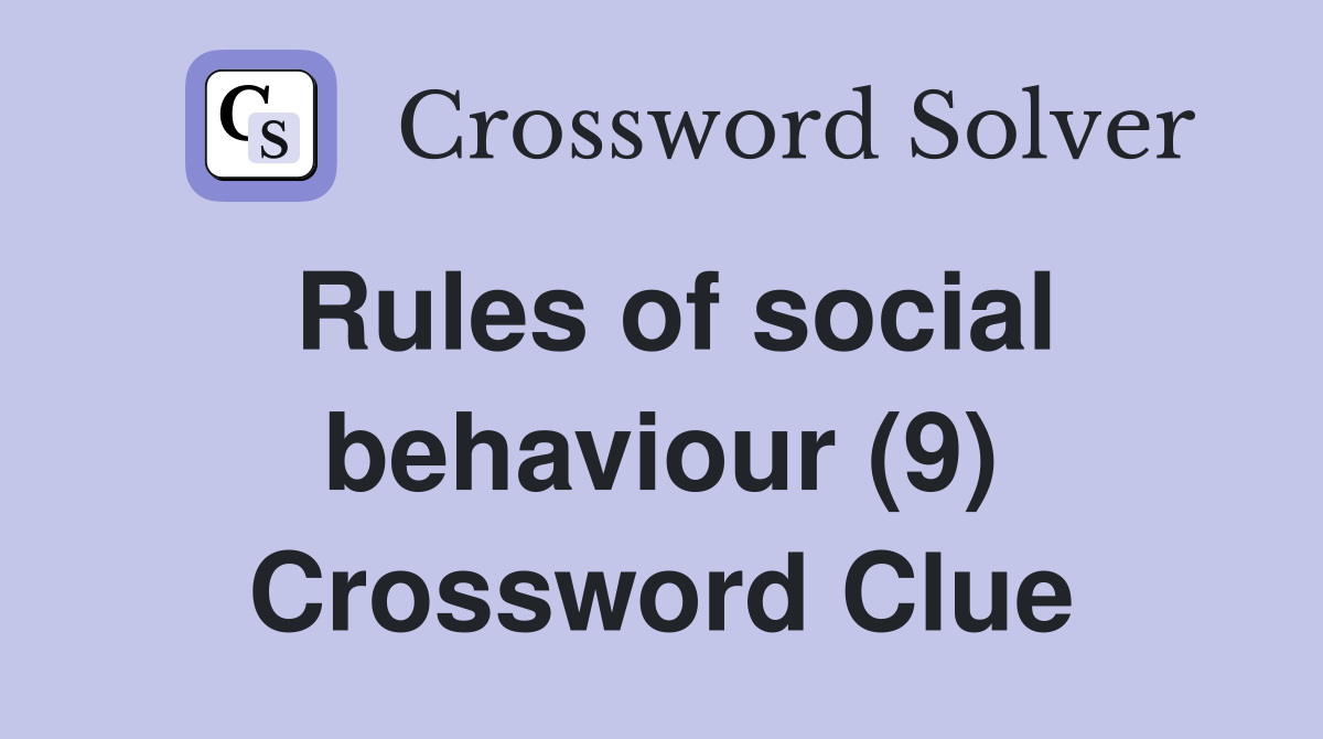 Rules of social behaviour (9) Crossword Clue