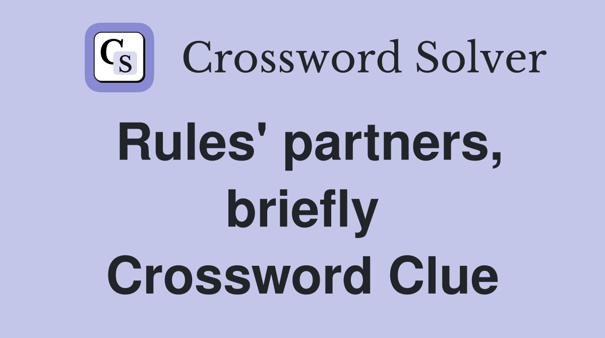 Rules' partners, briefly Crossword Clue