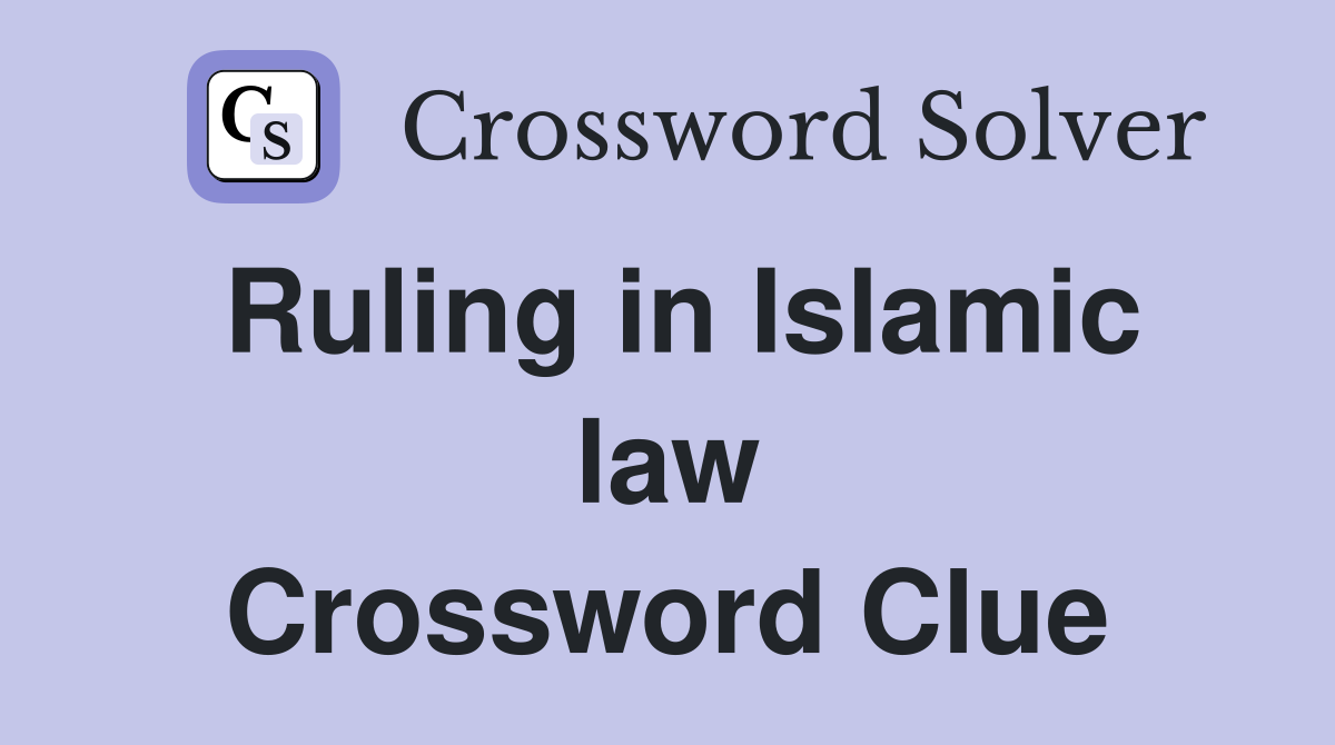 Ruling in Islamic law Crossword Clue