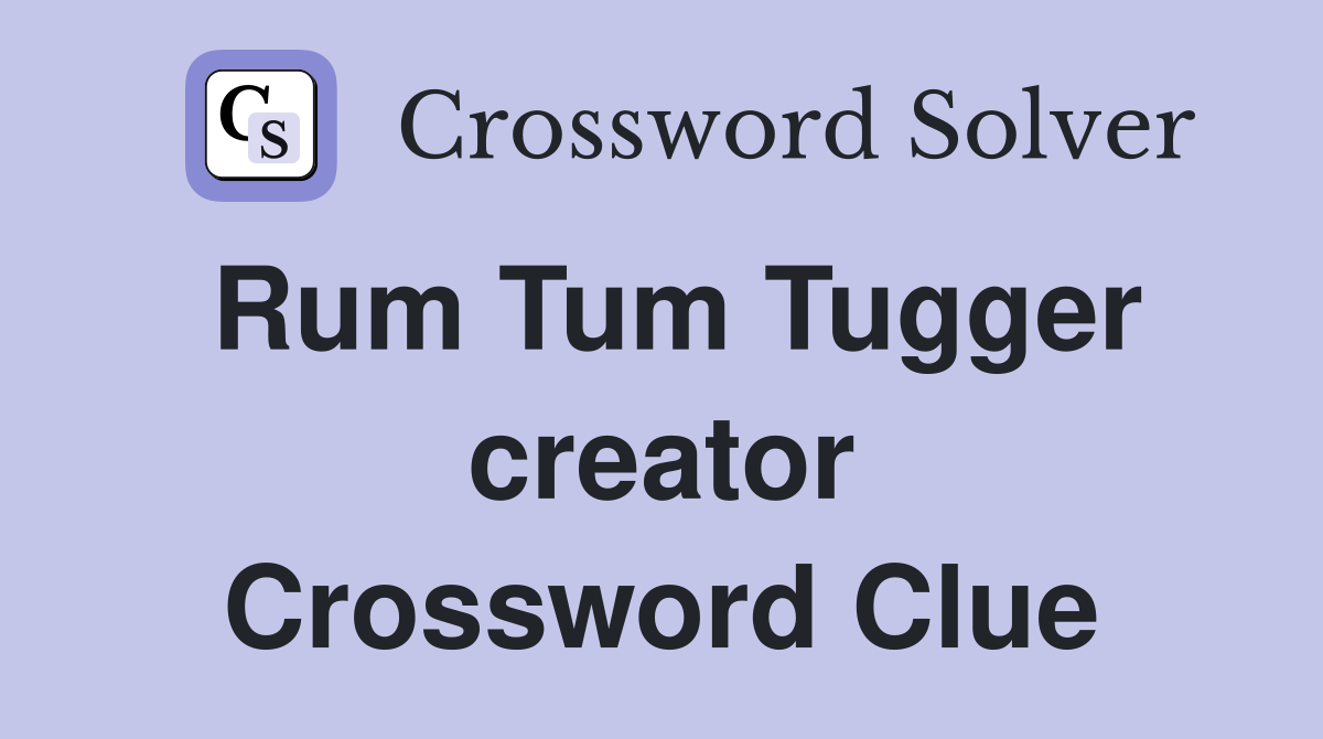 Rum Tum Tugger creator Crossword Clue