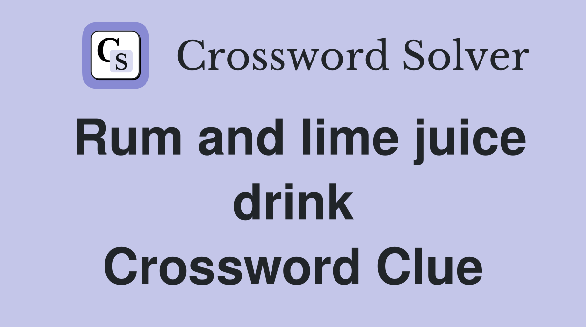Rum and lime juice drink Crossword Clue