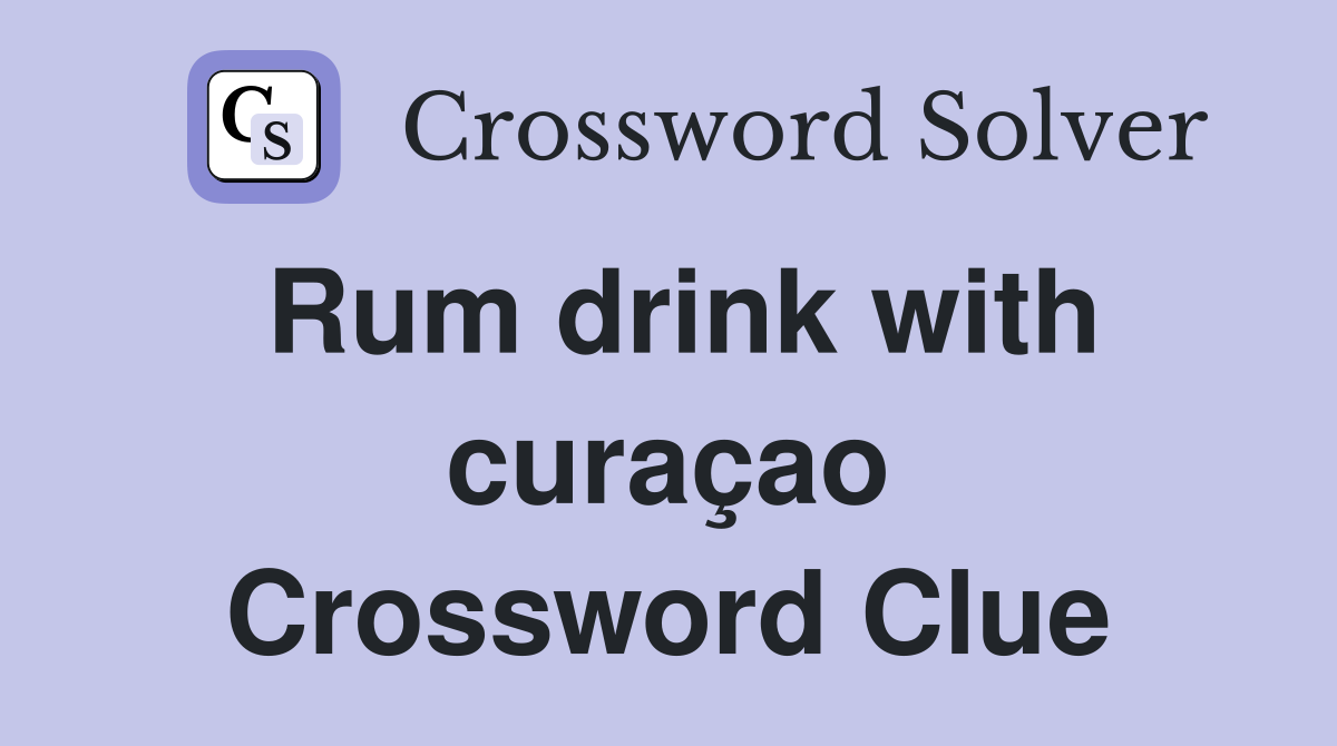 Rum drink with curaçao Crossword Clue