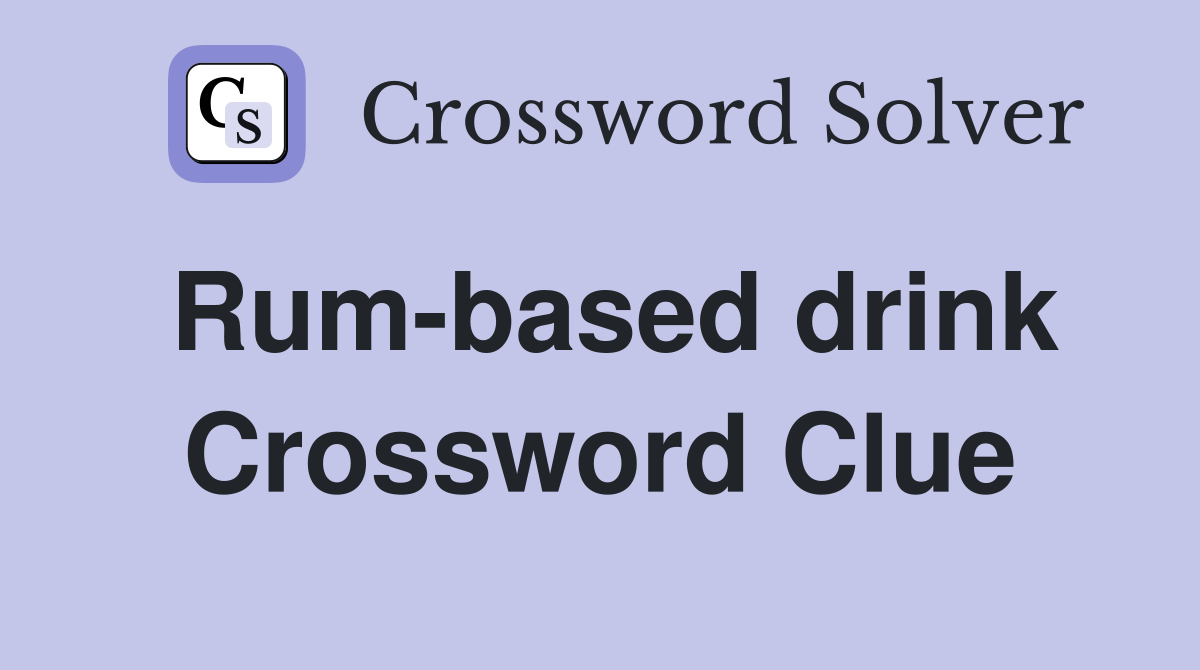 Rum-based drink Crossword Clue