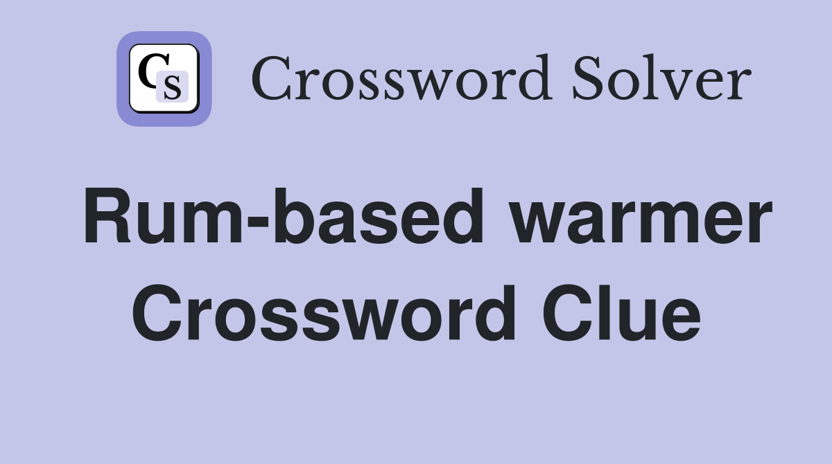 Rum-based warmer Crossword Clue