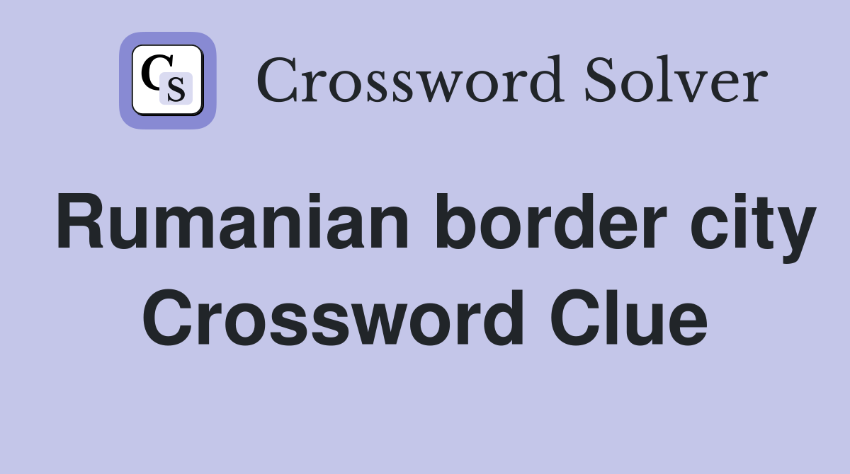 Rumanian border city Crossword Clue