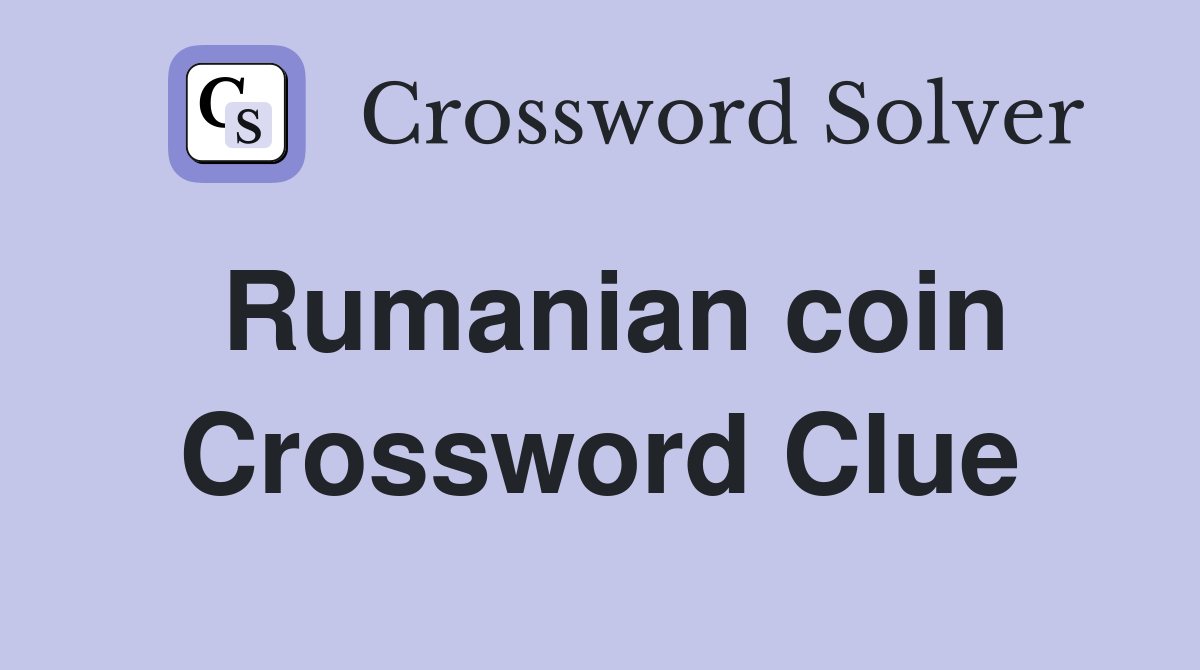 Rumanian coin Crossword Clue