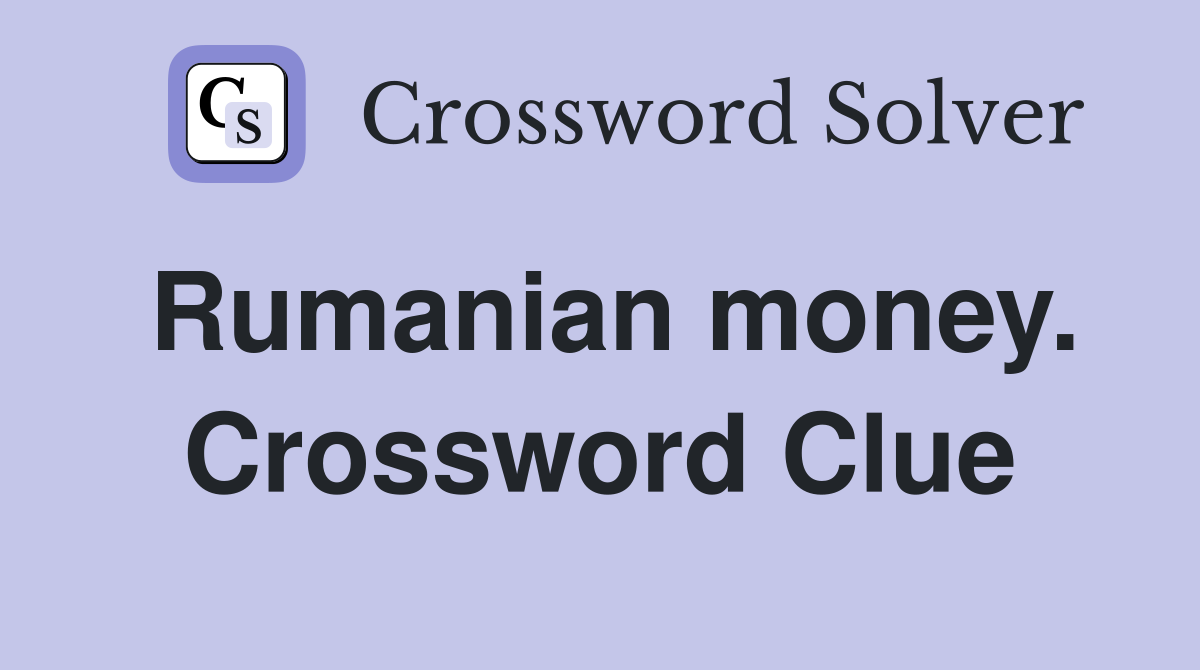 Rumanian money. Crossword Clue
