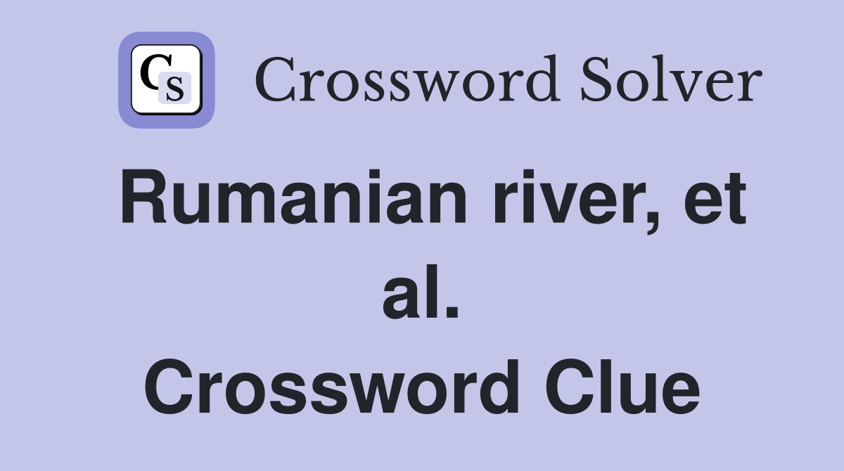 Rumanian river, et al. Crossword Clue