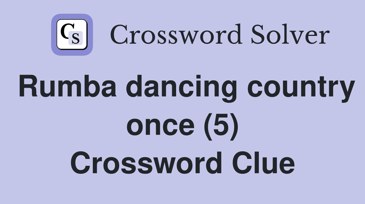 Rumba dancing country once (5) Crossword Clue