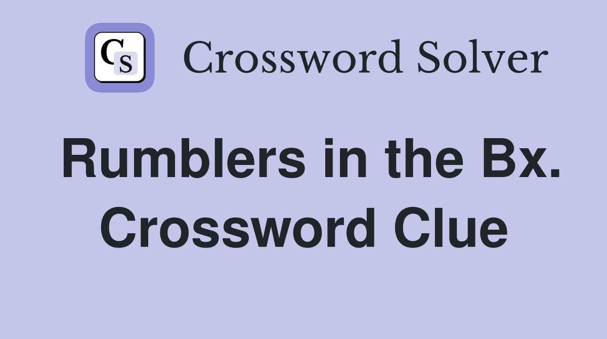 Rumblers in the Bx. Crossword Clue