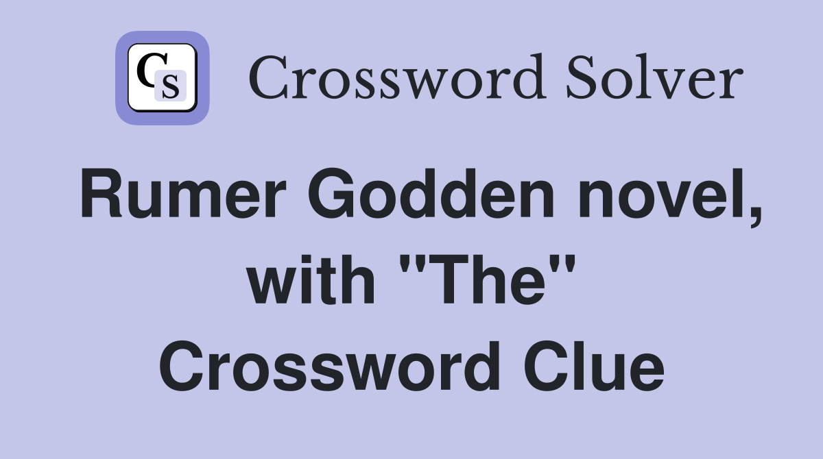 Rumer Godden novel, with "The" Crossword Clue