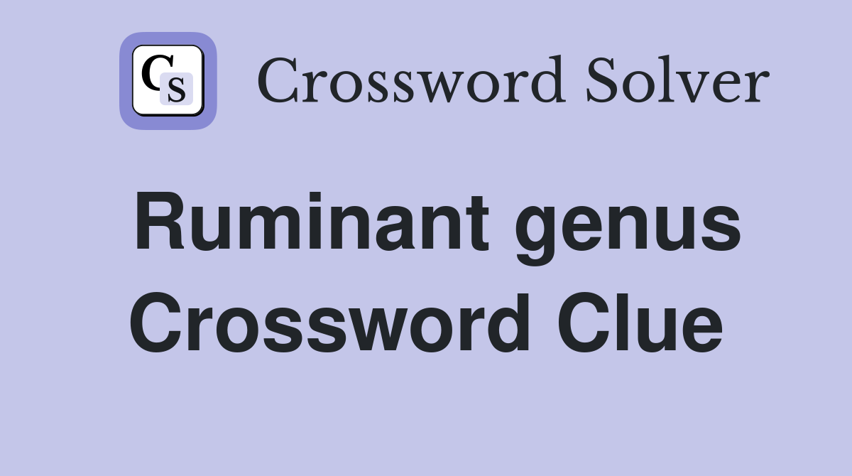 Ruminant genus Crossword Clue