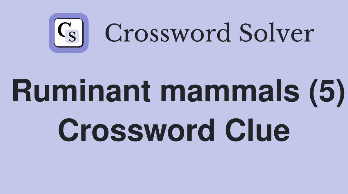 Ruminant mammals (5) Crossword Clue