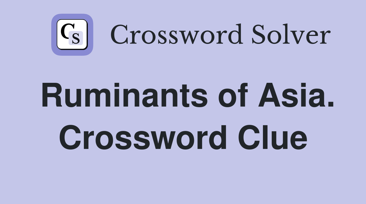 Ruminants of Asia. Crossword Clue