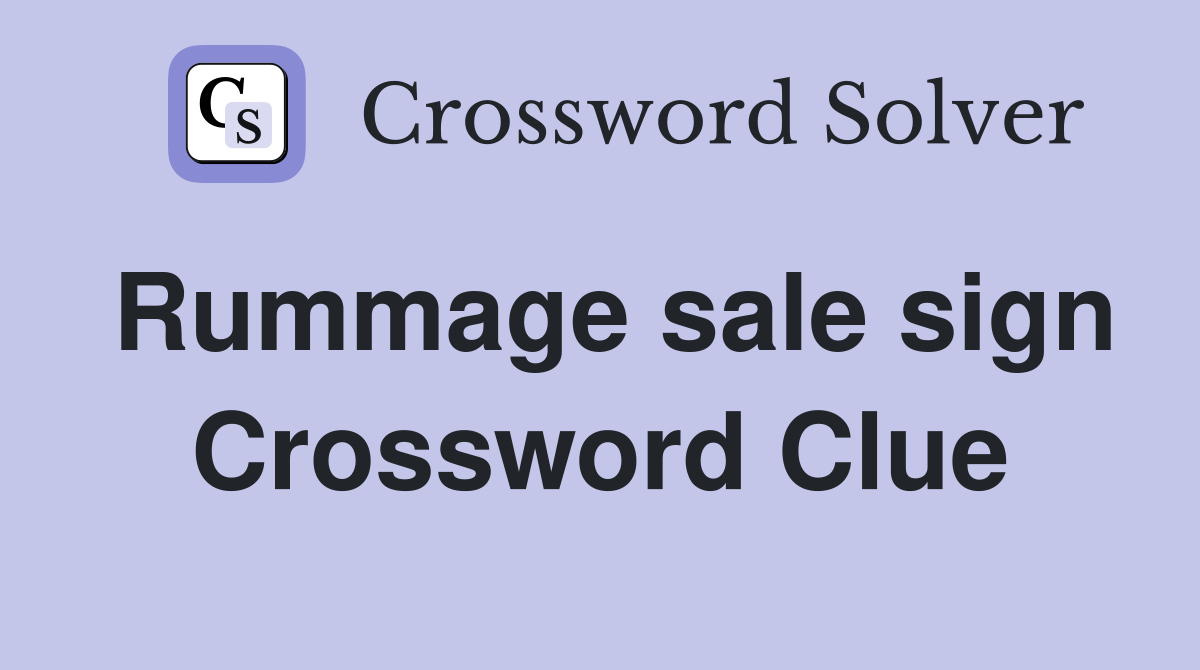 Rummage sale sign Crossword Clue