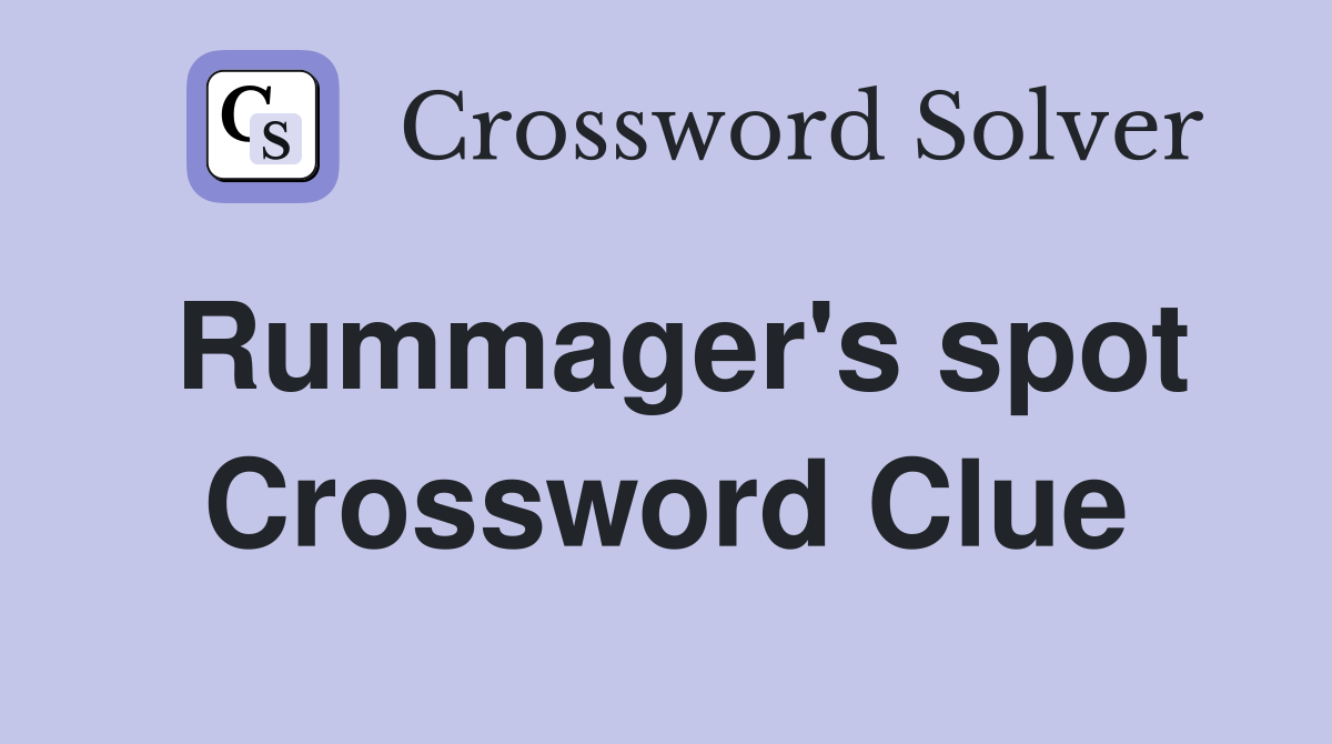 Rummager's spot Crossword Clue