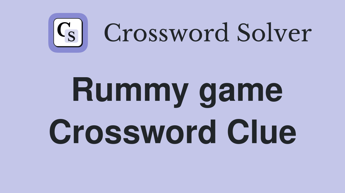 Rummy game Crossword Clue