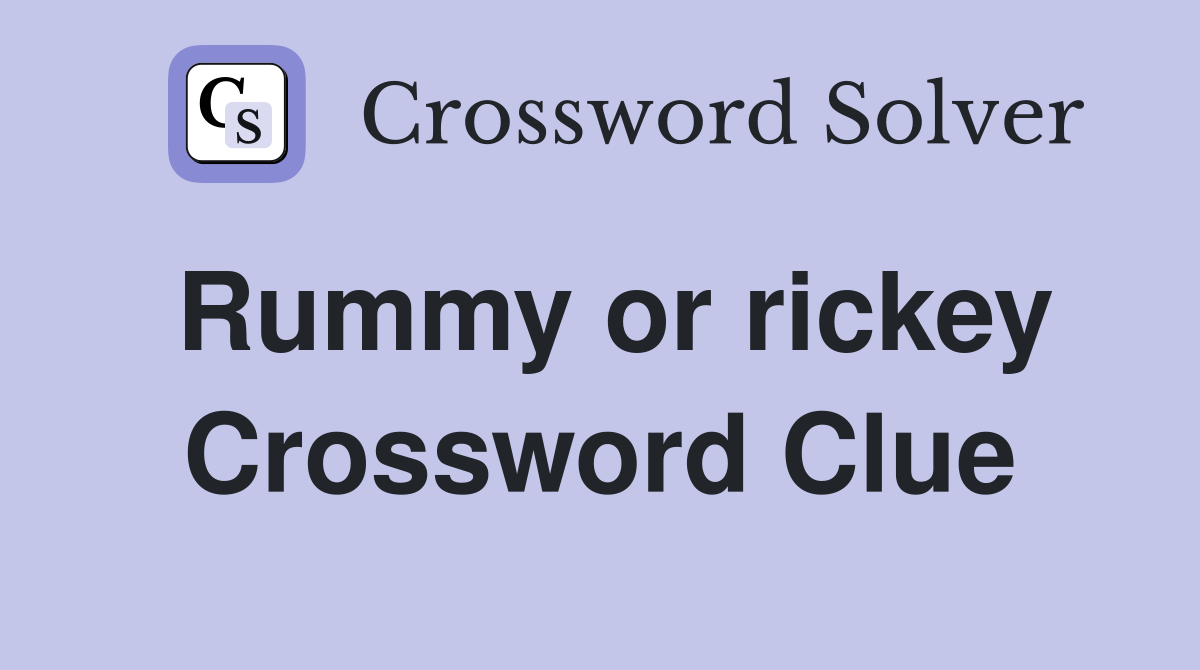 Rummy or rickey Crossword Clue