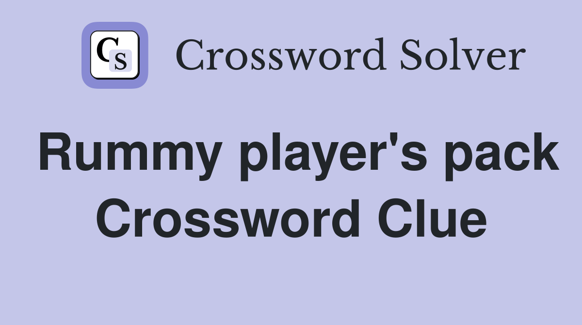 Rummy player's pack Crossword Clue