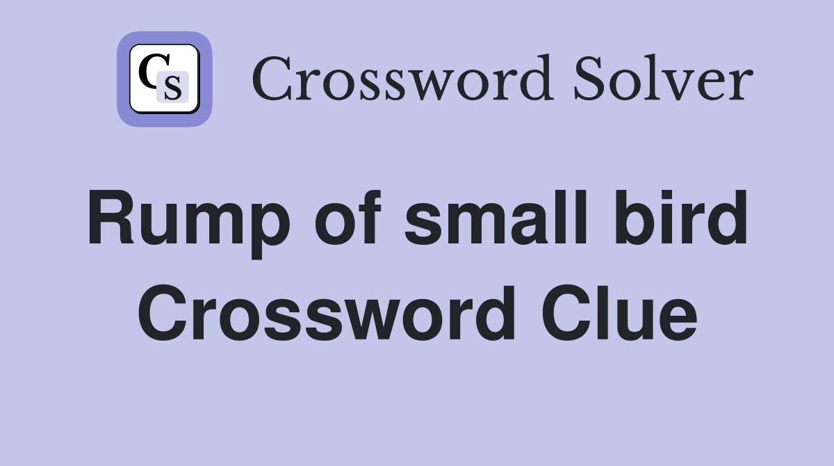 Rump of small bird  Crossword Clue