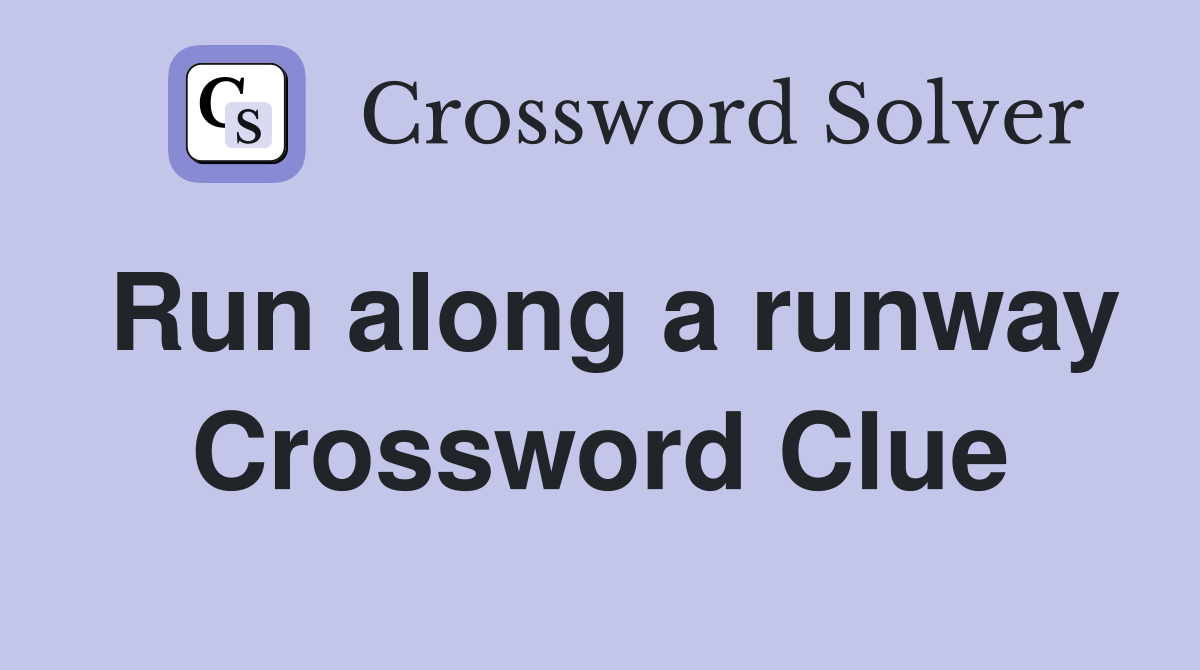 Run along a runway Crossword Clue