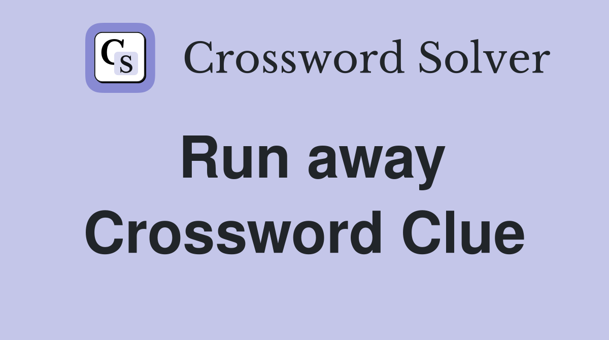 Run away Crossword Clue Answers Crossword Solver