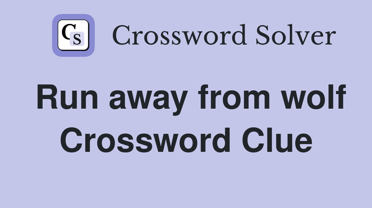 Run away from wolf Crossword Clue