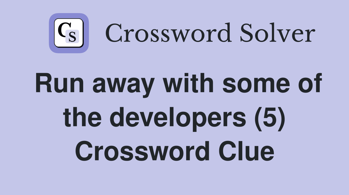 Run away with some of the developers (5) Crossword Clue