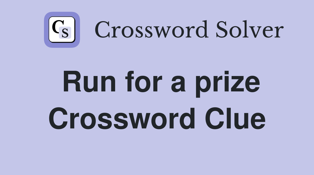 Run for a prize Crossword Clue