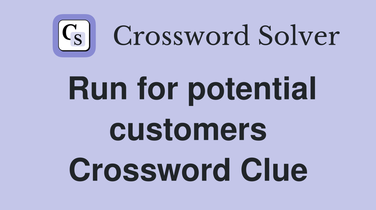 Run for potential customers Crossword Clue