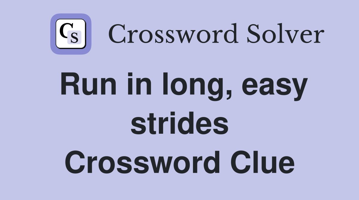 Run in long, easy strides Crossword Clue