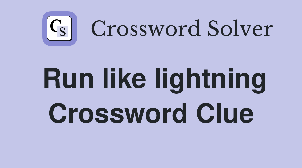 Run like lightning Crossword Clue