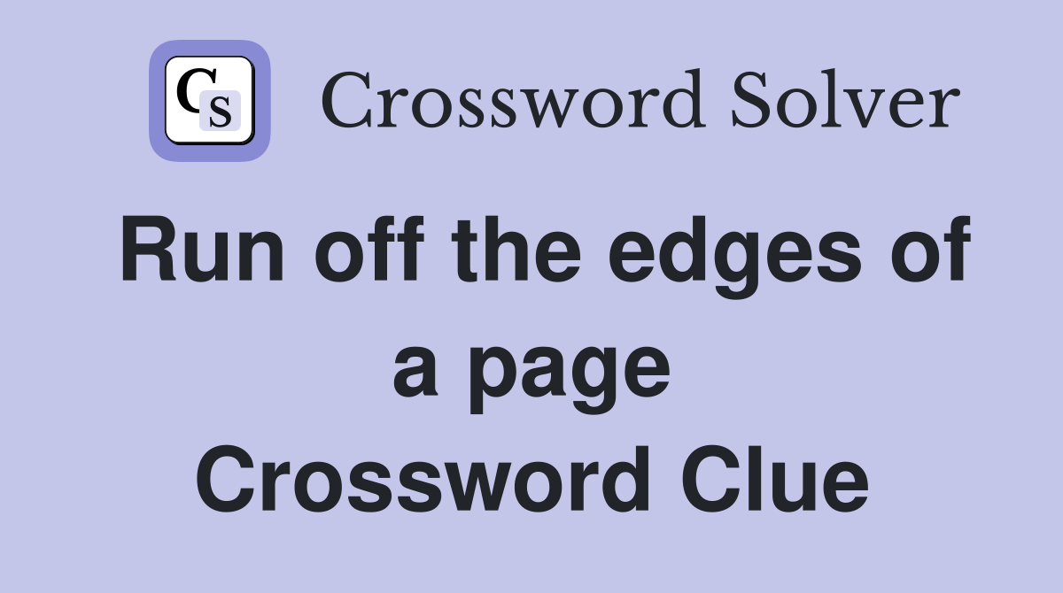 Run off the edges of a page Crossword Clue