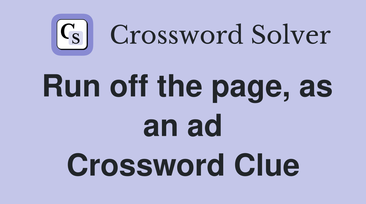 Run off the page, as an ad Crossword Clue