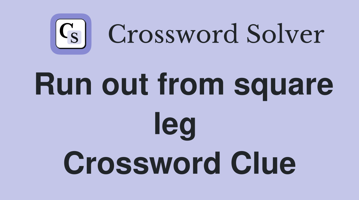 Run out from square leg  Crossword Clue