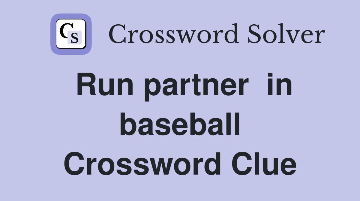 Run partner  in baseball Crossword Clue