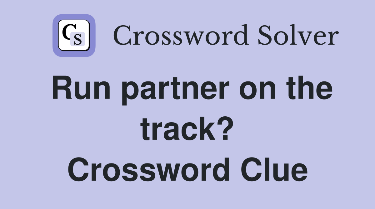 Run partner on the track? Crossword Clue