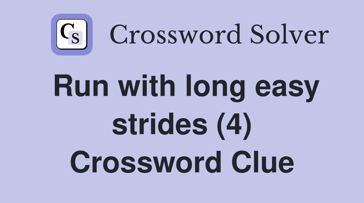 Run with long easy strides (4) Crossword Clue