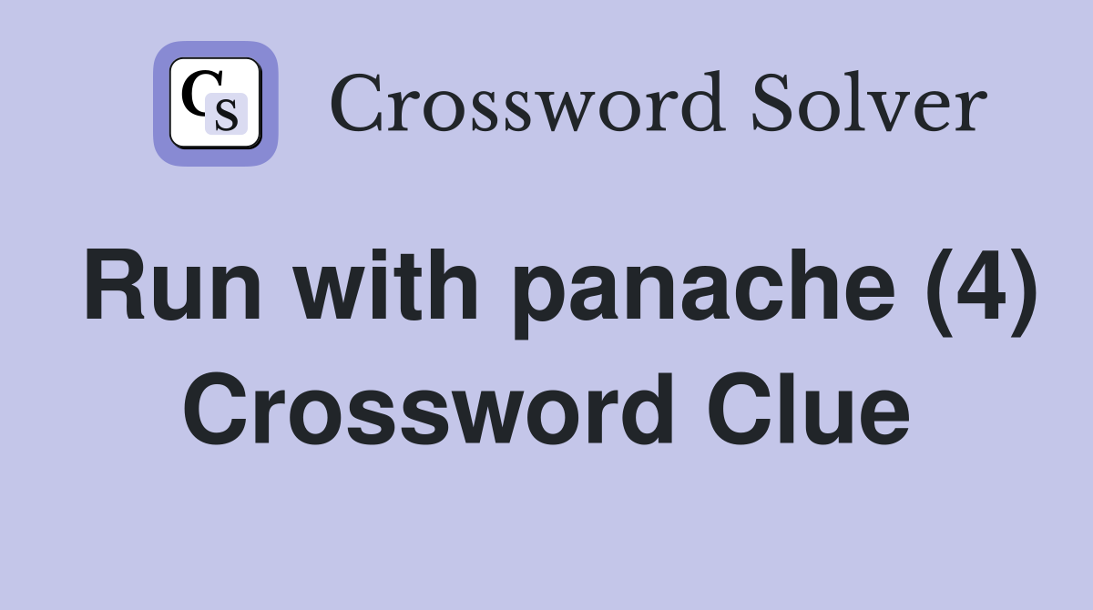 Run with panache (4) Crossword Clue