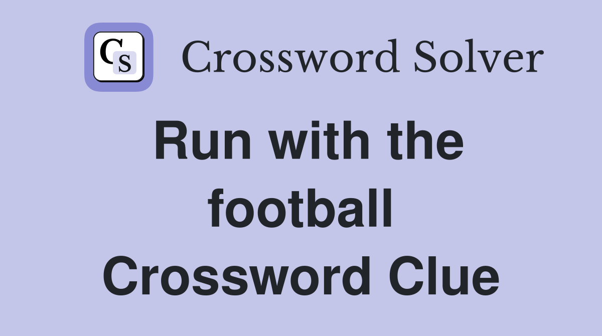 Run with the football Crossword Clue
