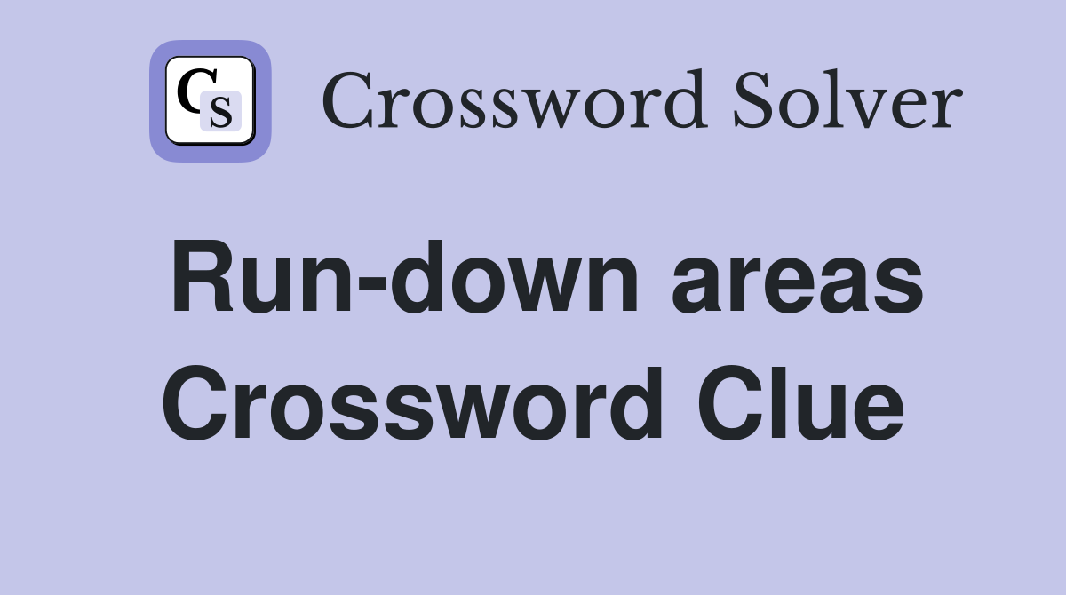 Run-down areas Crossword Clue