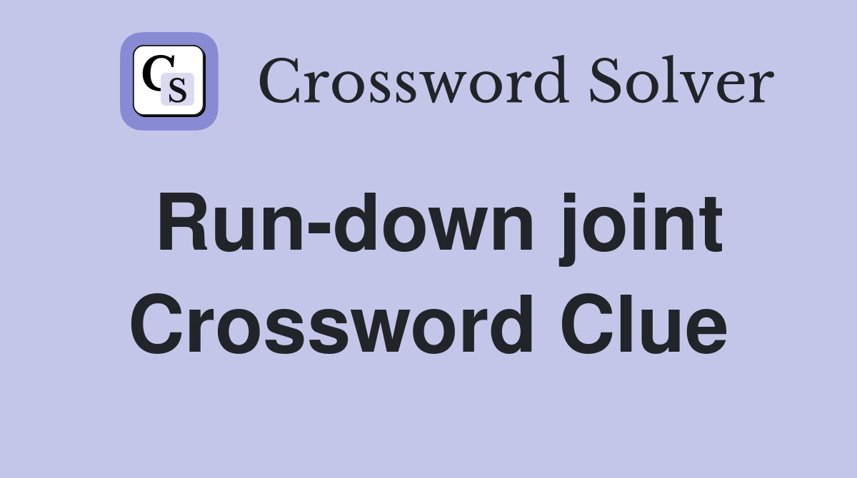 Run-down joint Crossword Clue